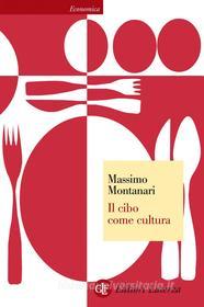 Ebook Il cibo come cultura di Massimo Montanari edito da Editori Laterza