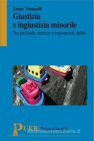 Ebook Giustizia e ingiustizia minorile. Tra profonde certezze e ragionevoli dubbi di Ennio Tomaselli edito da Franco Angeli Edizioni