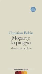 Ebook Mozart e la pioggia di Christian Bobin edito da AnimaMundi Edizioni