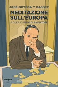 Ebook Meditazione sull'Europa di Ortega y Gasset José edito da People