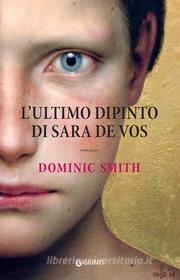 Ebook L'ultimo dipinto di Sara de Vos di Smith Dominic edito da Giunti