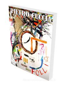 Ebook Il Colore della Follia di Pietro Cuccia edito da Pietro Cuccia