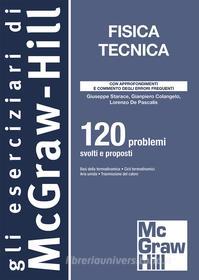 Ebook Fisica Tecnica - 120 problemi svolti e proposti di Starace Giuseppe, De Pascalis Lorenzo, Colangelo Gianpiero edito da McGraw-Hill Education (Italy)
