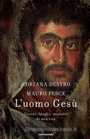 Ebook L'uomo Gesù di Pesce Mauro, Destro Adriana edito da Mondadori