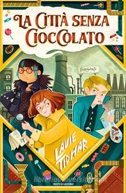Ebook La città senza cioccolato di Tidhar Lavie edito da Mondadori