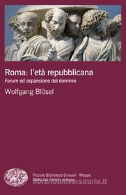 Ebook Roma: l'età repubblicana di Blösel Wolfgang edito da Einaudi