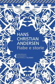 Ebook Fiabe e storie di Hans Christian Andersen edito da Feltrinelli Editore
