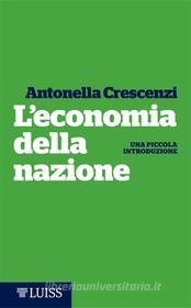 Ebook L'economia della nazione di Antonella Crescenzi edito da LUISS University Press