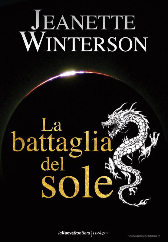 Ebook La battaglia del sole di Winterson Jeanette edito da La Nuova Frontiera