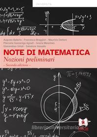Ebook Note di matematica di Augusto Ballerio, Francesca Braggion, Maurizio Dettoni, Grazia Messineo, Gianandrea Ubiali, Salvatore Vassallo, Piercarla Agradi Gazzaniga edito da EDUCatt Università Cattolica