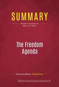 Ebook Summary: The Freedom Agenda di BusinessNews Publishing edito da Political Book Summaries