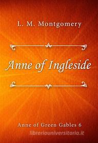 Ebook Anne of Ingleside di L. M. Montgomery edito da Classica Libris