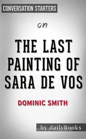 Ebook The Last Painting of Sara de Vos: A Novel by Dominic Smith | Conversation Starters di dailyBooks edito da Daily Books