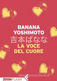 Ebook La voce del cuore di Banana Yoshimoto edito da Zoom Feltrinelli