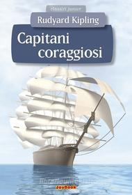 Ebook Capitani coraggiosi di Joseph Rudyard Kipling edito da Joybook