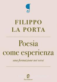 Ebook Poesia come esperienza di Filippo La Porta edito da Fazi Editore