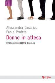 Ebook Donne in attesa di Alessandra Casarico, Paola Profeta edito da Egea