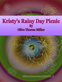 Libro Ebook Kristy's Rainy Day Picnic di Olive Thorne Miller di Publisher s11838