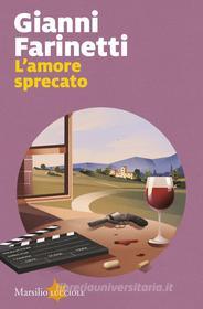 Ebook L' amore sprecato di Gianni Farinetti edito da Marsilio