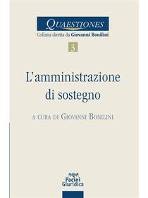 Ebook L'amministrazione di sostegno di Giovanni Bonilini edito da Pacini Editore