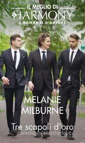 Ebook Tre scapoli d'oro di Melanie Milburne edito da HarperCollins Italia