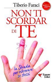 Ebook Non ti scordar di te di Tiberio Faraci edito da Essere felici