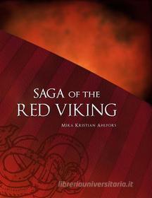 Ebook Saga of the Red Viking di Mika Ahlfors edito da Books on Demand