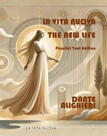 Ebook La Vita Nuova - The New Life di Nazzareno Luigi Todarello, Alighieri Dante edito da Latorre-Editore