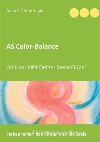 Ebook AS Color-Balance di Anna Grimminger edito da Books on Demand