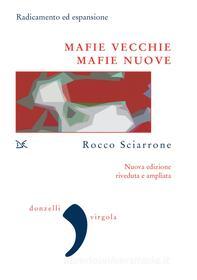 Ebook Mafie vecchie, mafie nuove di Rocco Sciarrone edito da Donzelli Editore