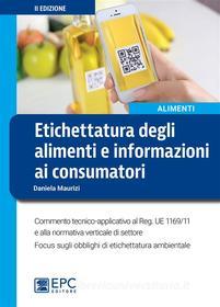 Ebook Etichettatura degli alimenti e informazioni ai consumatori di Daniela Maurizi edito da EPC