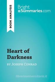 Ebook Heart of Darkness by Joseph Conrad (Book Analysis) di Bright Summaries edito da BrightSummaries.com
