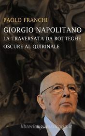 Ebook Giorgio Napolitano di Franchi Paolo edito da Rizzoli