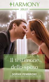 Ebook Il testimone dello sposo di Sophie Pembroke edito da HarperCollins Italia