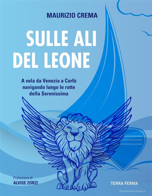 Ebook Sulle ali del leone di Maurizio Crema edito da Terra Ferma Edizioni