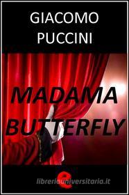 Ebook Madama Butterfly di Giacomo Puccini, Giuseppe Giacosa, Luigi Illica edito da Kitabu