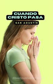 Ebook Cuando Cristo pasa di San Agustín edito da Cervantes Digital