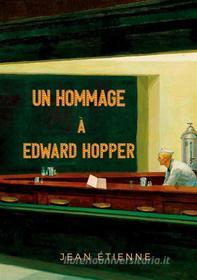 Ebook Un Hommage à Edward Hopper di Jean Etienne edito da Books on Demand