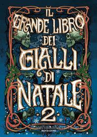 Ebook Il grande libro dei gialli di Natale 2 di vv aa edito da Mondadori