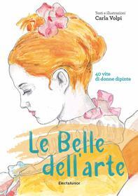 Ebook Le belle dell'arte di Volpi Carla edito da Mondadori Electa