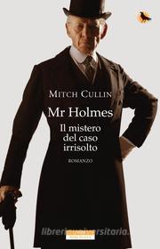 Ebook Mr Holmes di Mitch Cullin edito da Neri Pozza