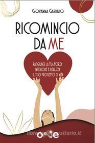 Ebook Ricomincio da Me di Giovanna Garbuio edito da One Books
