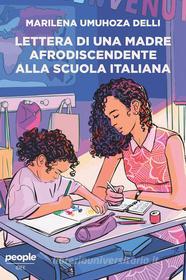Ebook Lettera di una madre afrodiscendente alla scuola italiana di Umuhoza Delli Marilena edito da People