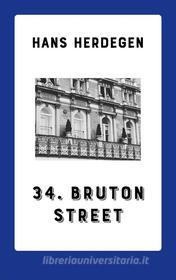 Ebook 34. Bruton Street di Hans Herdegen edito da Books on Demand