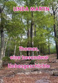 Ebook Thomas - eine besondere Liebesgeschichte di Linda Martin edito da Books on Demand