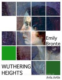 Ebook Wuthering Heights di Emily Bronte edito da Avia Artis