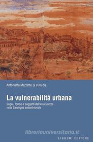 Ebook La vulnerabilità urbana di Antonietta Mazzette edito da Liguori Editore