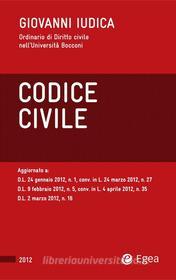 Ebook Codice civile 2012 di Iudica Giovanni edito da Egea