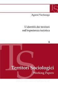 Ebook L'identità dei territori nell'esperienza turistica di Agnese Vardanega edito da Agnese Vardanega