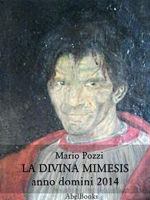 Ebook La divina mimesis di Mario Pozzi edito da Abel Books
